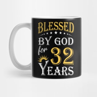 Blessed By God For 32 Years 32nd Birthday Mug